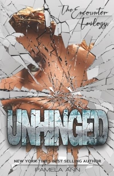 Unhinged - Pamela Ann - Books - Createspace Independent Publishing Platf - 9781514840115 - November 11, 2015