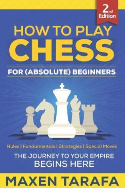 Cover for Maxen Tarafa · Chess: How to Play Chess for (Absolute) Beginners (Paperback Book) (2015)