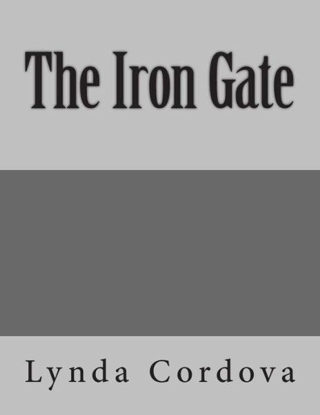 Cover for Lynda Cordova · The Iron Gate (Paperback Book) (2015)