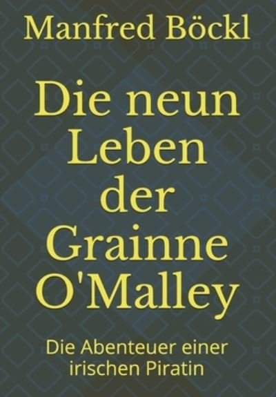 Cover for Manfred Boeckl · Die neun Leben der Grainne O'Malley: Die Abenteuer einer irischen Piratin (Paperback Book) (1991)