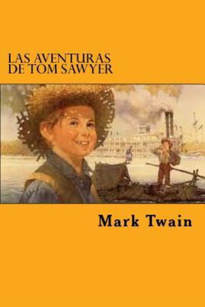 Las Aventuras de Tom Sawyer - Mark Twain - Books - Createspace Independent Publishing Platf - 9781519746115 - December 7, 2015