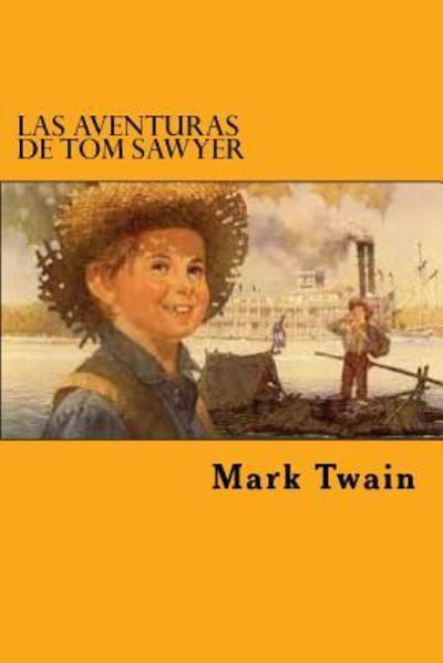 Las Aventuras de Tom Sawyer - Mark Twain - Bøker - Createspace Independent Publishing Platf - 9781519746115 - 7. desember 2015