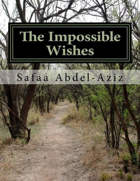 Cover for Safaa Ahmad Abdel-Aziz · The Impossible Wishes (Paperback Book) (2016)