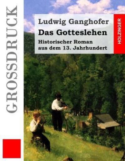 Cover for Ludwig Ganghofer · Das Gotteslehen (Paperback Book) (2016)