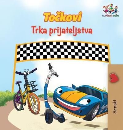 Cover for Kidkiddos Books · The Wheels The Friendship Race (Serbian Book for Kids) (Hardcover bog) (2018)
