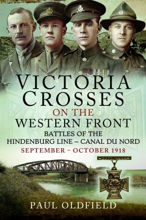 Cover for Paul Oldfield · Victoria Crosses on the Western Front   Battles of the Hindenburg Line   Canal du Nord: September   October 1918 (Paperback Book) (2023)