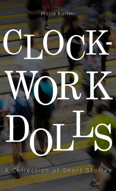Cover for Majid Karimi · Clockwork Dolls: A Collection of Short Stories (Paperback Book) (2020)