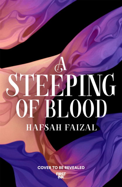 Cover for Hafsah Faizal · A Steeping of Blood - Blood and Tea (Hardcover Book) (2025)