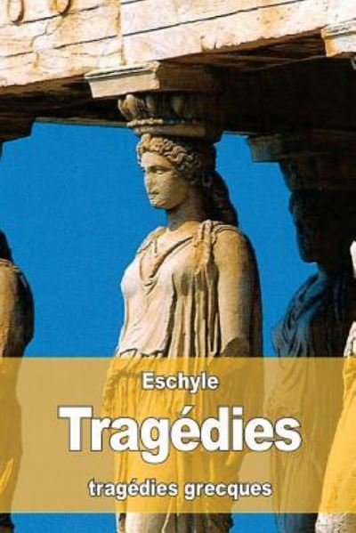 Cover for Eschyle · Tragedies (Paperback Book) (2016)