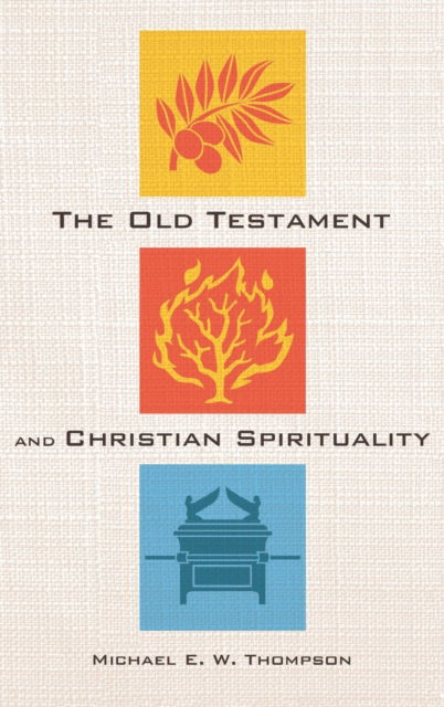 Cover for Michael E. W. Thompson · Old Testament and Christian Spirituality (N/A) (2019)