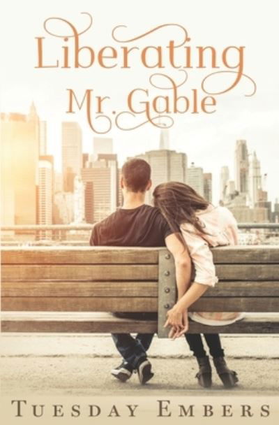 Cover for Tuesday Embers · Liberating Mr. Gable (Paperback Book) (2016)