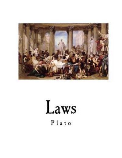 Laws - Plato - Books - Createspace Independent Publishing Platf - 9781535078115 - July 3, 2016