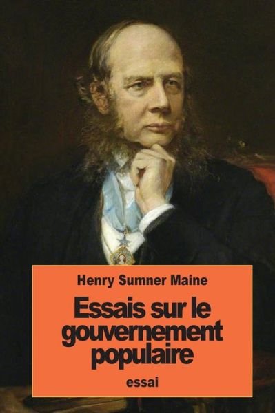 Cover for Sir Henry James Sumner Maine · Essais sur le gouvernement populaire (Taschenbuch) (2016)
