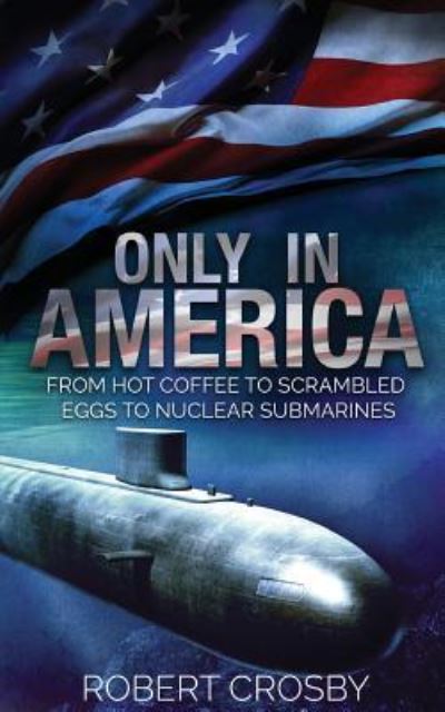 Cover for Robert Crosby · Only in America (Paperback Book) (2017)