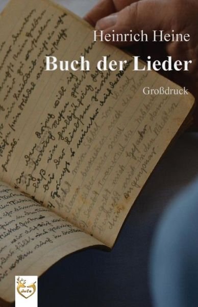 Cover for Heinrich Heine · Buch der Lieder (Gro druck) (Taschenbuch) (2016)