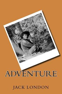 Adventure - Jack London - Böcker - CreateSpace Independent Publishing Platf - 9781540519115 - 20 november 2016