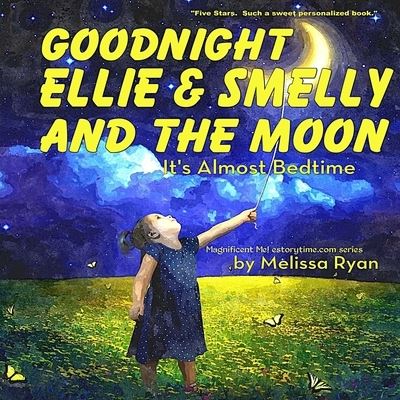 Cover for Melissa Ryan · Goodnight Ellie &amp; Smelly and the Moon, It's Almost Bedtime (Paperback Book) (2016)