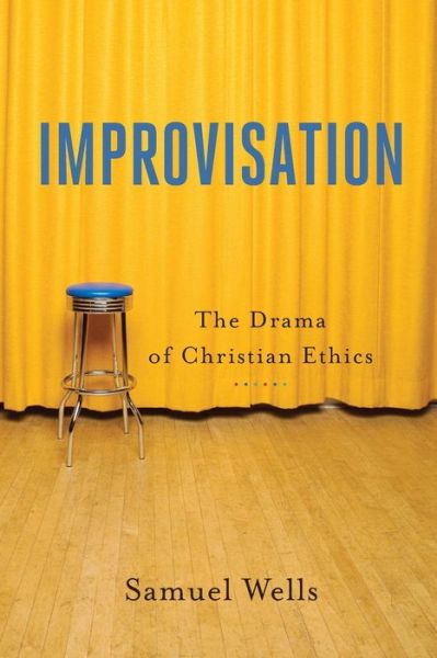 Cover for Samuel Wells · Improvisation – The Drama of Christian Ethics (Pocketbok) [Repackaged edition] (2018)