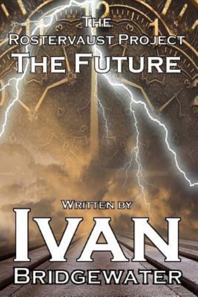 Cover for Ivan Bridgewater · The Rostervaust Project - The Future (Paperback Book) (2017)