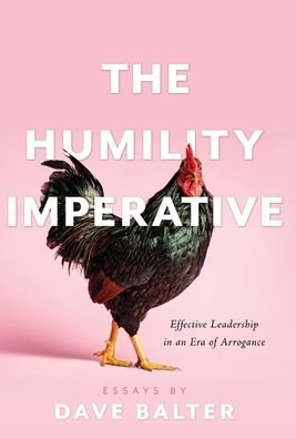 Cover for Dave Balter · The Humility Imperative: Effective Leadership in an Era of Arrogance (Gebundenes Buch) (2020)