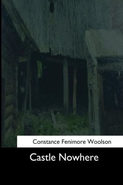 Cover for Constance Fenimore Woolson · Castle Nowhere (Paperback Book) (2017)