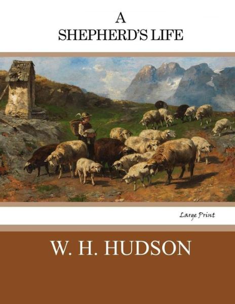 Cover for W H Hudson · A Shepherd's Life (Paperback Book) (2017)