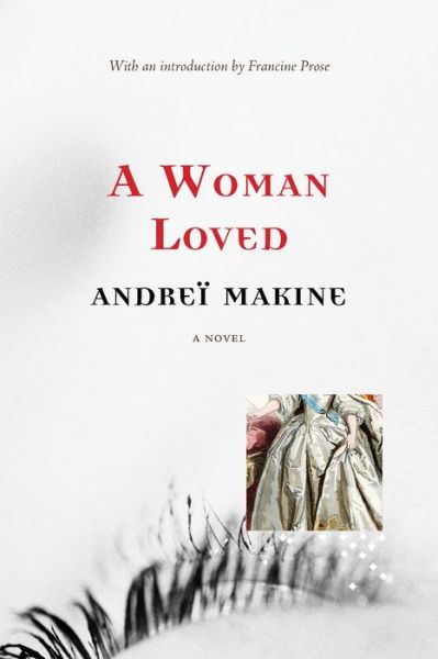 Cover for Andrei Makine · A Woman Loved: A Novel (Pocketbok) (2015)