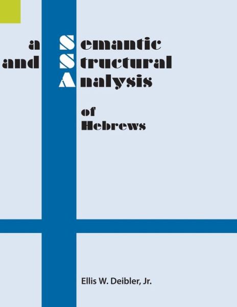 Cover for Ellis W Deibler · A Semantic and Structural Analysis of Hebrews (Paperback Book) (2017)