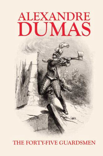 Cover for Alexandre Dumas · The Forty-five Guardsmen (Hardcover Book) (2024)