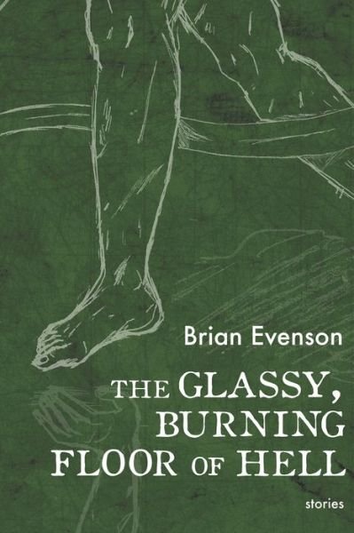 Cover for Brian Evenson · The Glassy, Burning Floor of Hell (Taschenbuch) (2021)