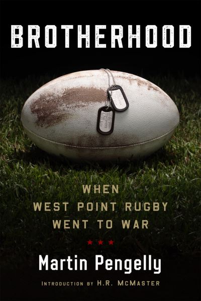 Brotherhood: When West Point Rugby Went to War - Martin Pengelly - Books - David R. Godine Publisher Inc - 9781567927115 - December 14, 2023