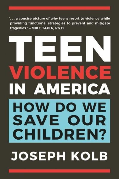 Cover for Joseph Kolb · Teen Violence In America: How Do We Save Our Children? (Hardcover Book) (2019)