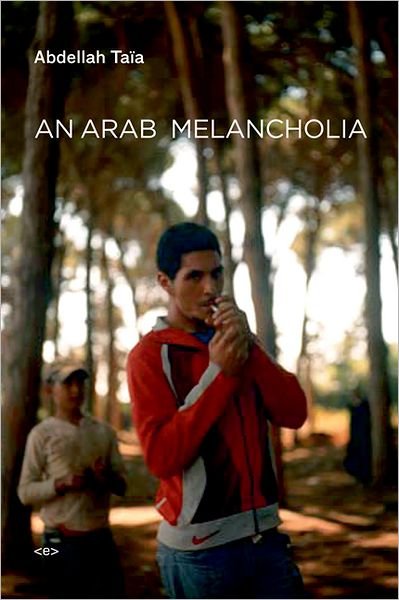 Cover for Abdellah Taia · An Arab Melancholia - Semiotext (e) / Native Agents (Paperback Bog) (2012)