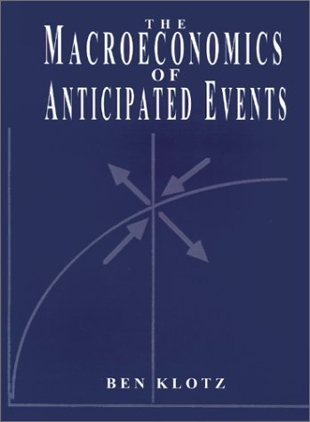 The Macroeconomics of Anticipated Events - Ben P. Klotz - Livres - 1st Book Library - 9781587219115 - 20 décembre 2000