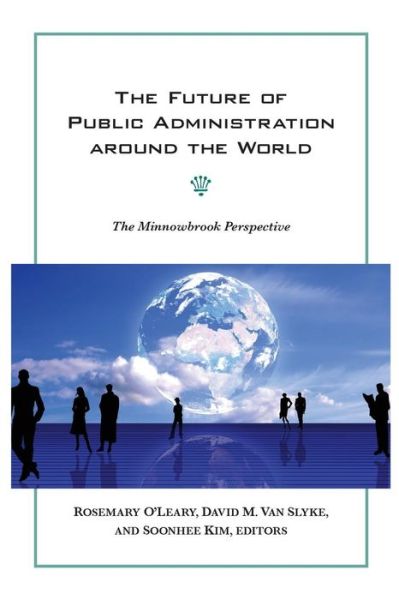 Cover for Rosemary O\'leary · The Future of Public Administration around the World: The Minnowbrook Perspective - Public Management and Change series (Paperback Book) (2011)