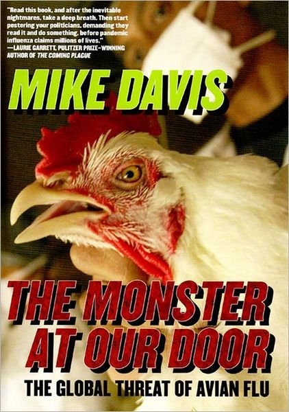Cover for Mike Davis · The Monster at Our Door: the Global Threat of Avian Flu (Hardcover Book) (2005)