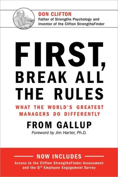 Cover for Gallup · First, Break All the Rules: What the World's Greatest Managers Do Differently (Inbunden Bok) (2016)