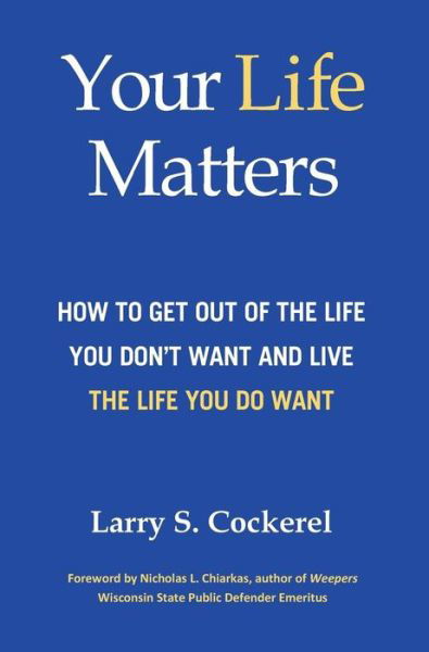 Cover for Larry S Cockerel · Your Life Matters (HC) (Hardcover Book) (2018)