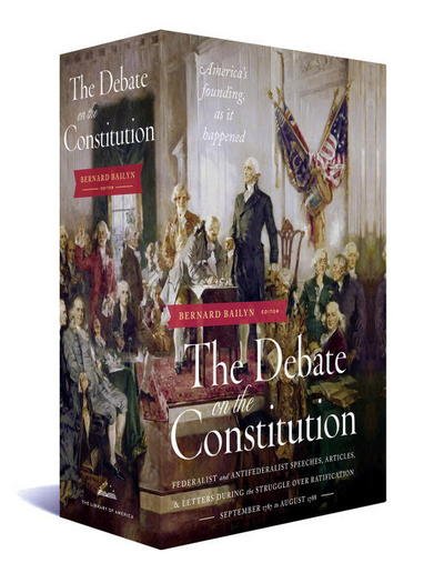 Cover for The Debate on the Constitution: Federalist and Anti-Federalist Speeches, Articles, and Letters During the Struggle over Ratification 1787-1788: A Library of America Boxed Set (Hardcover Book) (2015)