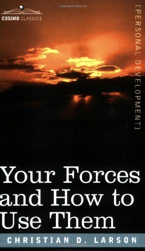 Cover for Christian D. Larson · Your Forces and How to Use Them (Paperback Book) (2007)