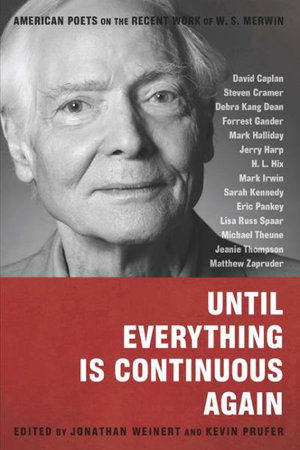 Cover for Jonathan Weinert · Until Everything Is Continuous Again: American Poets on the Recent Work of W. S. Merwin (Paperback Book) (2012)