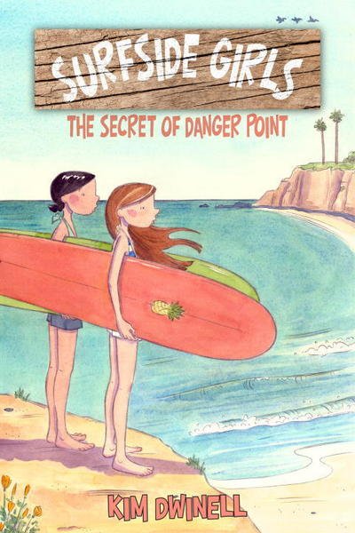 Cover for Kim Dwinell · Surfside Girls: The Secret of Danger Point - Surfside Girls (Pocketbok) (2017)