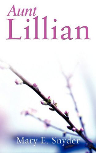Cover for Mary E. Snyder · Aunt Lillian (Paperback Book) (2008)