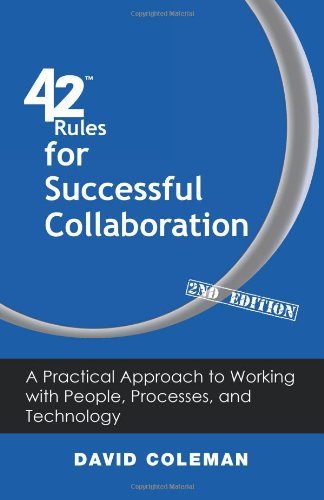 Cover for David Coleman · 42 Rules for Successful Collaboration (2nd Edition): A Practical Approach to Working with People, Processes and Technology (Paperback Book) (2013)