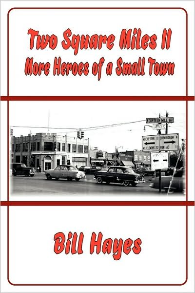 Cover for Bill Hayes · Two Square Miles Ii: More Heroes of a Small Town (Paperback Bog) (2010)