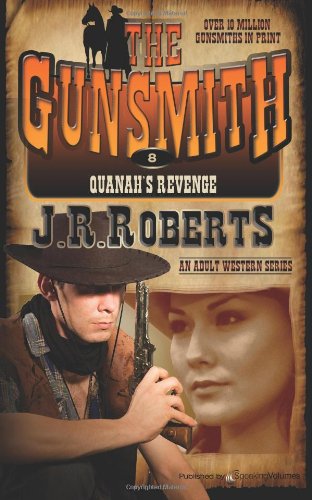 Quanah's Revenge: the Gunsmith (Volume 8) - J. R. Roberts - Livros - Speaking Volumes, LLC - 9781612326115 - 4 de outubro de 2012