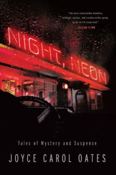 Cover for Joyce Carol Oates · Night, Neon - Tales of Mystery and Suspense (Pocketbok) (2022)