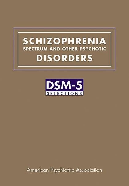 Schizophrenia Spectrum and Other Psychotic Disorders: DSM-5® Selections - American Psychiatric Association - Bücher - American Psychiatric Association Publish - 9781615370115 - 6. September 2015