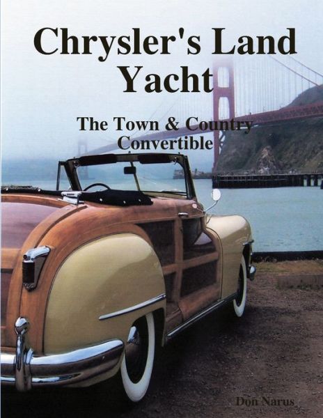 Cover for Don Narus · Chryslers Land Yacht-Town &amp; Country Convertibles (Taschenbuch) (2009)