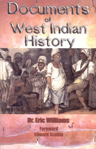 Cover for Dr. Eric Williams · Documents of West Indian History (Paperback Book) (2010)